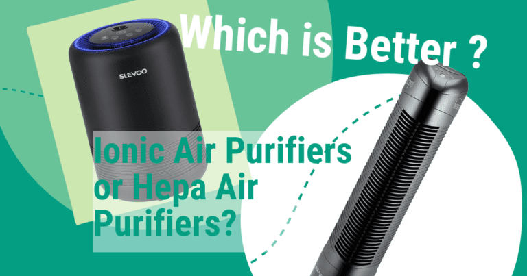 Which is Better, Ionic Air Purifiers or Hepa Air Purifiers?