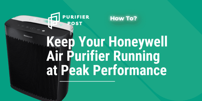 How to Keep Your Honeywell Air Purifier Running at Peak Performance