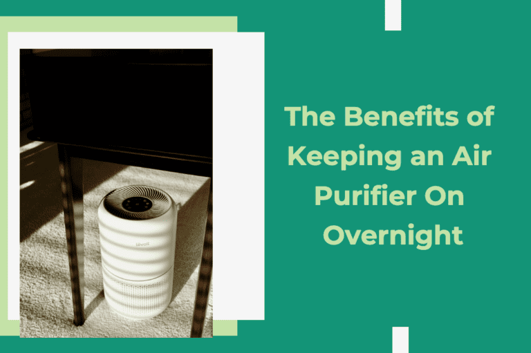 The Benefits of Keeping an Air Purifier On Overnight